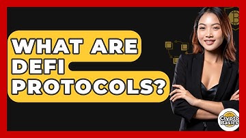 What Are Defi Protocols? - CryptoBasics360.com