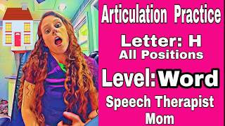 Practice your "H" sound WORDS Level- All positions (initial, medial, & final)- Articulation Drill