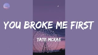 you broke me first (Lyrics) - Tate McRae