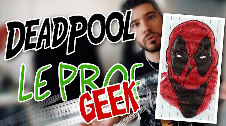 Le Prof Geek - Deadpool