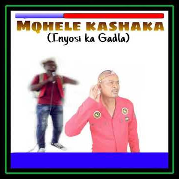 GADLA NXUMALO FT MQHELE KASHAKA (TRACK 5) IN 2018 ALBUM IPHAKELWAPHI?