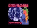 The Music Machine - Beyond The Garage (Full Album)