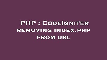 PHP : CodeIgniter removing index.php from url