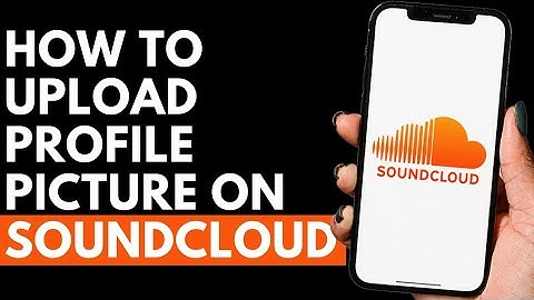 How To Upload Profile Picture on SoundCloud