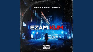 Ezam Kum (feat. Simulationrxps)