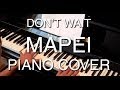 Mapei - Don't Wait Piano cover piano chords