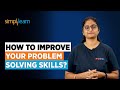 Problem Solving Skills | How to Improve Your Problem Solving Skills? | Softskills | Simplilearn