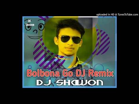 bolbo-na-go--2-dj-dance-remix-2019-||-latest-bangla-love-dj-song-||-remix--dj-shawon-boss
