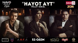 Hayot Ayt (O'zbek Serial) 52- Qism | Ҳаёт Aйт (Ўзбек Сериал) 52- Қисм