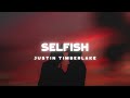 Justin Timberlake - Selfish (Lyrics)