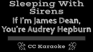 Sleeping With Sirens • If I'm James Dean, You're Audrey Hepburn (CC) [Karaoke Instrumental Lyrics]