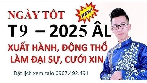 Ngày Tốt Đẹp Tháng 9 âm năm 2025 Làm Gì Cũng May Mở Hàng, Khai Trương, Cưới Hỏi, Động Thổ, xuất hành