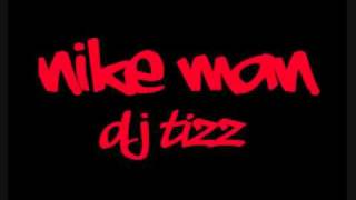 Nike Man- DJ TIZZ