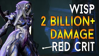 [WARFRAME] WISP 2 BILLION DAMAGE RED CRIT NUKE!