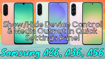How to Show/Hide Device Control & Media Output In Quick Settings Panel Samsung A26,A36,A56 #tutorial