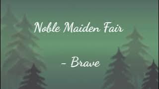 Noble Maiden Fair - Brave 1 hour loop