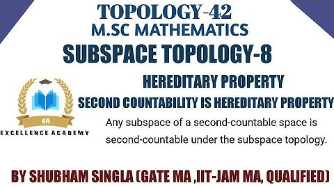 second countability is hereditary property |hereditary property | second countable space |-42