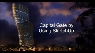 Capital Gate Curtain Wall  by SketchUp