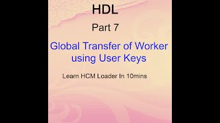 Oracle Cloud - Global Transfer Of Worker using User Keys - HDL Part 7