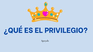 ¿Qué es el privilegio?