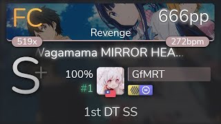 GfMRT | Ayaka Ohashi - Wagamama MIRROR HEART [Revenge]  HDDT SS {#1 666pp FC} - osu!