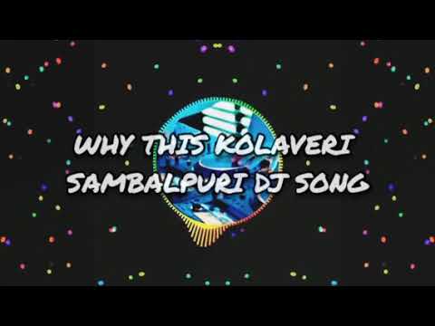 WHY THIS KOLAVERI  SAMBALPURI DJ SONG   whythiskolaveri  sambalpurisong