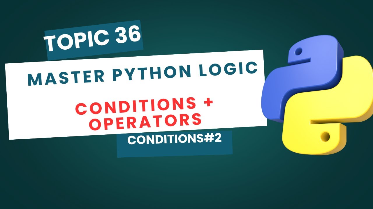 Python Conditional Statements | AND, OR, NOT & Comparison Operators ...