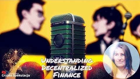 "Understanding Decentralized Finance" How Defi is changing the future -interview with Rhian Lewis
