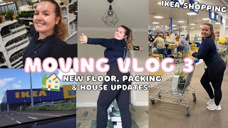 MOVING VLOG 3 | Packing \& organising, new floor, IKEA shopping \& house updates!