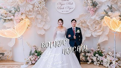 [ 4K ] SUN PHÓNG SỰ CƯỚI | NGỌC ANH & BÍCH NGỌC | 4K VIDEO |