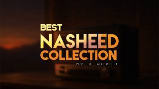 Top Arabic Nasheed Collection (10 Beautiful Islamic Songs) – أجمل 10 أناشيد عربية | H Ahmed