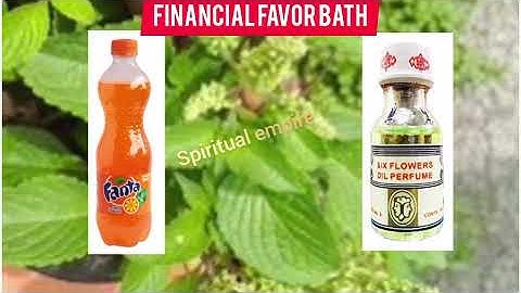 Use scent leaf Fanta and six flower perfume to bath for spiritual favor 