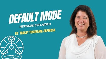 Mindfulness & Your Brain: Understanding the Default Mode Network