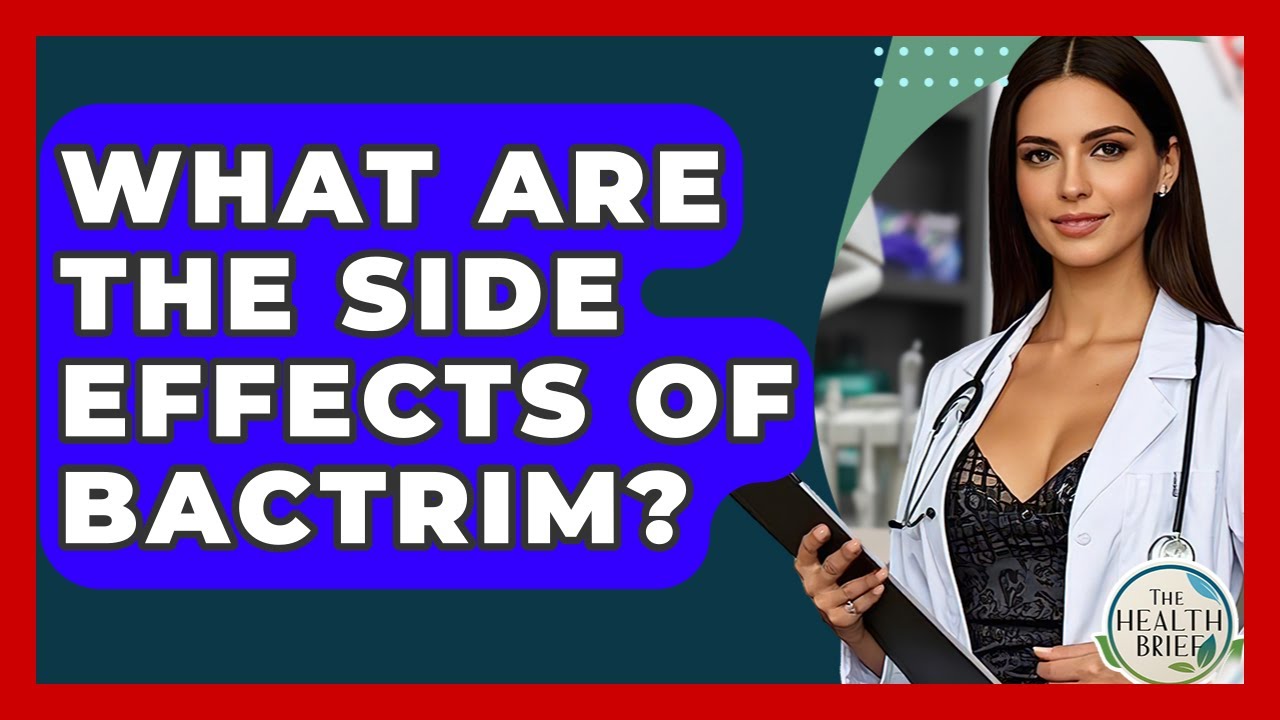 What Are The Side Effects Of Bactrim? - The Health Brief