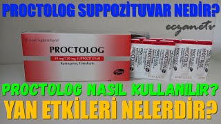 Proctolog Suppozituvar Nedir? Proctolog Suppozituvar Yan Etkileri Nedir? Proctolog Nasıl Kullanılır?
