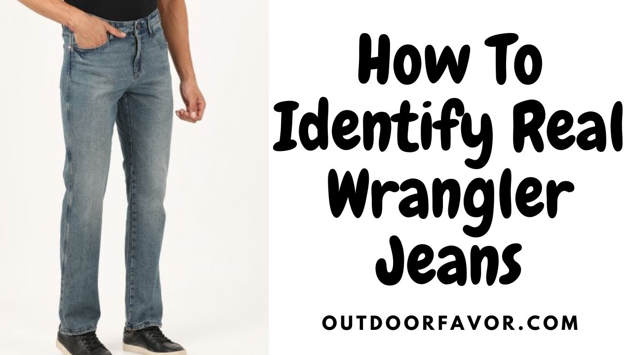 How To Identify Real Wrangler Jeans? (5 Steps With Photos)