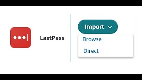 Import from LastPass through the Direct Option