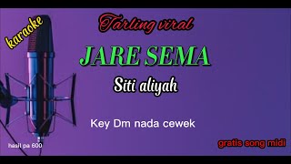 Jare sema Siti aliyah karaoke nada cewek gratis song midi karijreng