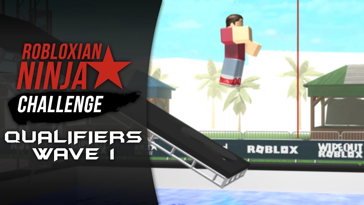 Robloxian Ninja Challenge Qualifiers Wave 1 Youtube - ninja warrior of roblox obstacle