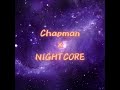 【作業用BGM】Chapman×NIGHTCORE MEDLEY