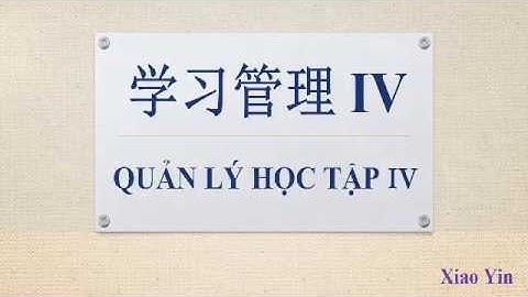[HỌC TIẾNG TRUNG] Châm Ngôn Cuộc Sống Bằng Tiếng Trung Cực Chất - Quản Lý Học Tập Phần 4