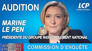 [DIRECT] Commission d’enquête sur les « ingérences étrangères » : audition de Marine Le Pen