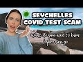 SEYCHELLES COVID TEST SCAM - All you need to know before you go to paradise! СЕЙШЕЛЬСКИЙ ОБМАН!