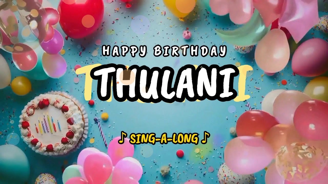 Watch Happy Birthday to you Thulani 🎉 Custom Name Song - 🎵 Sing-a-long on YouTube Watch Happy Birthday to you Thulani 🎉 Custom Name Song - 🎵 Sing-a-long on YouTube