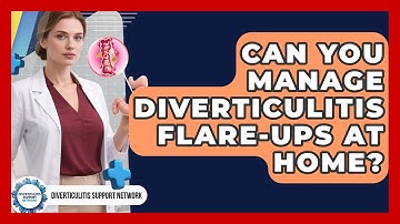 Can You Manage Diverticulitis Flare-ups At Home? - Diverticulitis Support Network