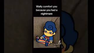 Wally x listener / he comforts you because you had a nightmare