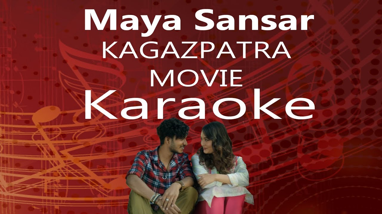 Maya Sansar  Kagazpatra Movie   Karaoke High Quality