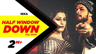 Half Window Down (Full Audio Song) | Ikka, Neetu Singh, Dr Zeus | Punjabi Audio Song | Speed Records