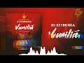 DJ Keybonga Vumilia Official Audio DJ Keybonga Vumilia Official Audio