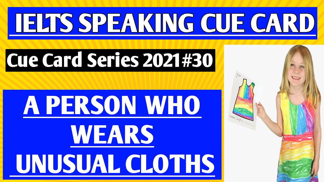 A Person Who Wears Unusual Clothes | Jan-Apr Cue Card 2021 | Sample Band 8.0 By stars of knowledge
